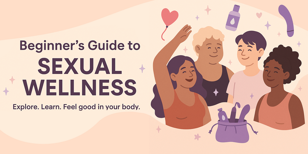 A Beginner’s Guide to Sexual Wellness
