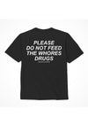 Assholes Live Forever Please Do Not Feed The Whore Drugs T-Shirt - Black - Large