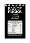 Bag Of Fucks I Have to Give (25 Packs Per Bag) - Assorted Flavors
