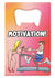 Bottle Opener Motivation