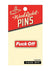Fuck Off Enamel Pin - Red/White